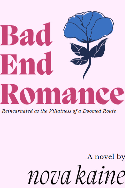 Bad End Romance: Reincarnated as the Villainess of a Doomed Route