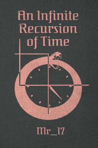 An Infinite Recursion of Time
