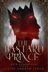 THE BASTARD PRINCE, HEIR CHRONICLES, BOOK 1.