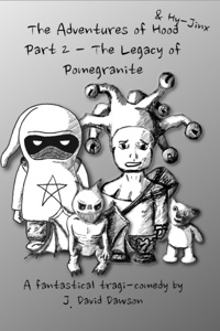 The Adventures of Hood (& Hy-Jinx): Part 2 - The Legacy of Pomegranite