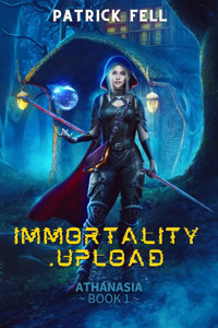 Immortality.Upload (LitRPG: Athanasia - Book 1)