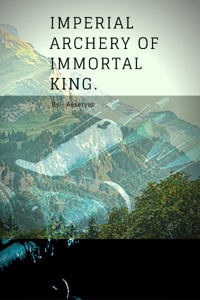 Imperial Archery of Immortal King.