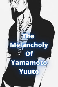 The Melancholy Of Yamamoto Yuuto
