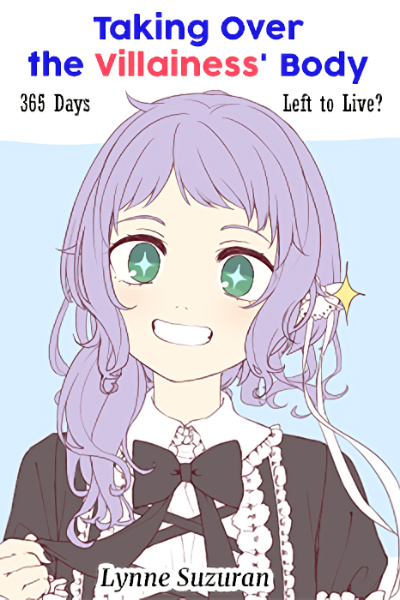 Taking Over the Villainess' Body: 365 Days Left to Live?