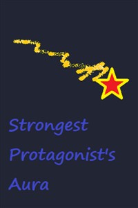 Strongest Protagonist's Aura