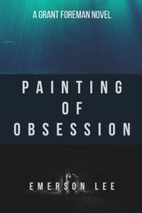 Painting of Obesession (A Grant Foreman Adventure)