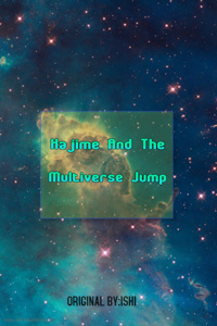 Hajime and the multiverse jump