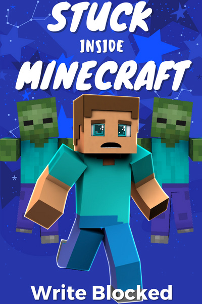 Stuck Inside Minecraft (An Isekai LitRPG)