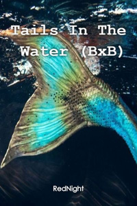 Tails In The Water (BXB)