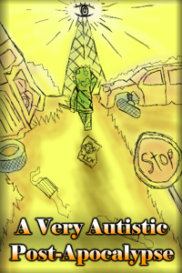 A Very Autistic Post-Apocalypse