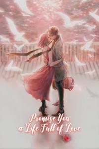 Promise You a Life Full of Love