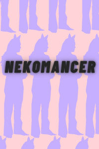 Nekomancer: Just A Touch of Catgirls