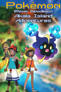 Pokémon Reset Bloodlines Sidestory - Akala Island Adventures