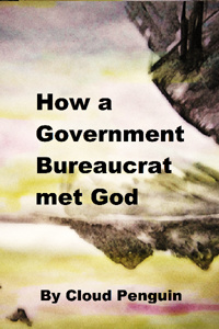 How a Government Bureaucrat met God