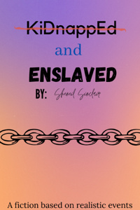 Kidnapped and Enslaved