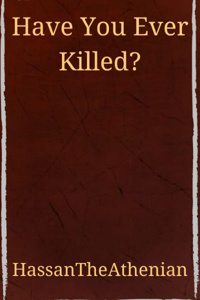Have You Ever Killed?