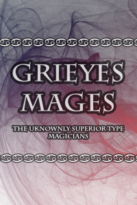 Grieyes Mages - Unknownly Superior Type Magician
