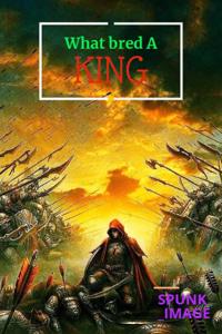 The Broken System: What Bred the KING