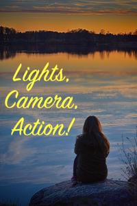 Lights, Camera, Action!