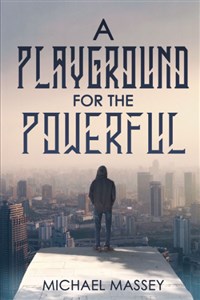 A Playground For The Powerful