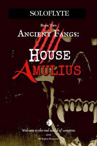 Ancient Fangs: HOUSE AMULIUS (Book 2)