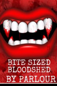 Bite Sized Bloodshed