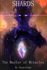 SHARDS: The Master of Miracles