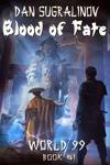 World 99: Blood of Fate by Dan Sugralinov