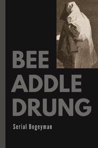 BEEADDLEDRUNG ⁠— Serial Bogeyman