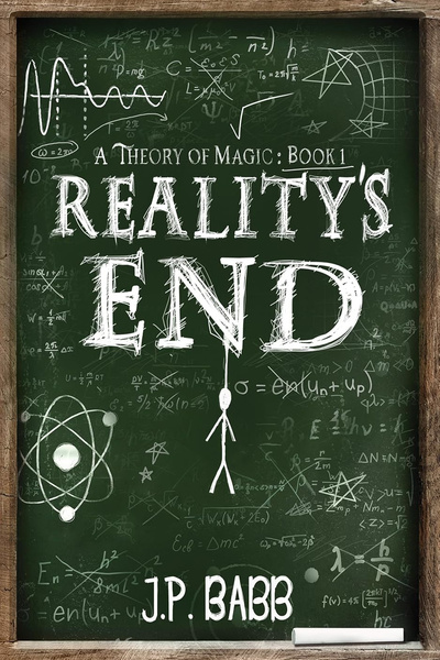 Reality's End: A Theory of Magic, Book 1