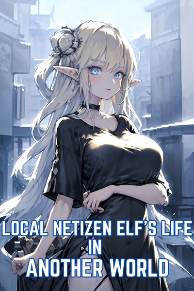 Local Netizen Elf’s Life In Another World (GL)