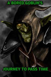 A Bored Goblin's Journey to Pass Time