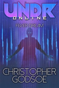 UNDR Online: Fever Dream (LitRPG)
