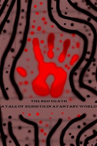 The Red Death-A tale of rebirth in a fantasy world