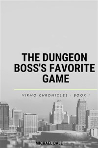 The Dungeon Boss's Favorite Game - A Virmo Story