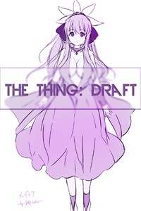 The Thing (Because its basically only the draft)