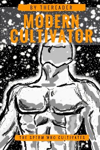 Modern Cultivator - The Sperm Who Cultivates