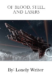 Of Blood, Steel, and Lasers