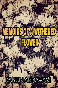 Memoirs Of A Withered Flower