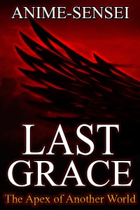 Last Grace: The Apex of Another World