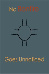 No Bonfire Goes Unnoticed
