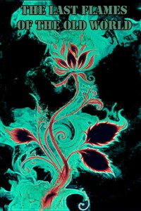 Last flames of the Old World.