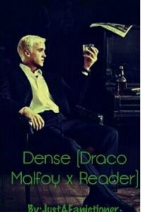 Dense (Draco Malfoy x Reader)