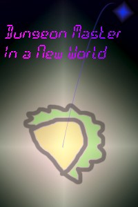 Dungeon Master in a New World