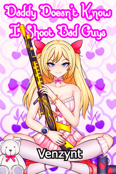 Daddy Doesn't Know I Shoot Bad Guys!