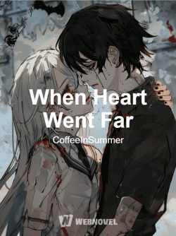 When Heart Went Far
