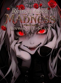 Reincarnated into Madness: Yandere Family’s Unwanted Slave