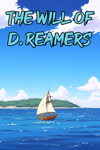 The Will of D. reamers [A One Piece Fanfic]