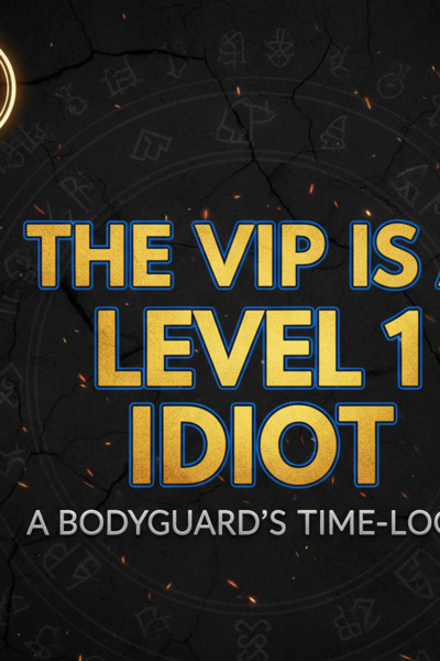 The VIP is a Level 1 Idiot