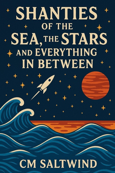 Shanties of the Sea, the Stars and Everything In Between